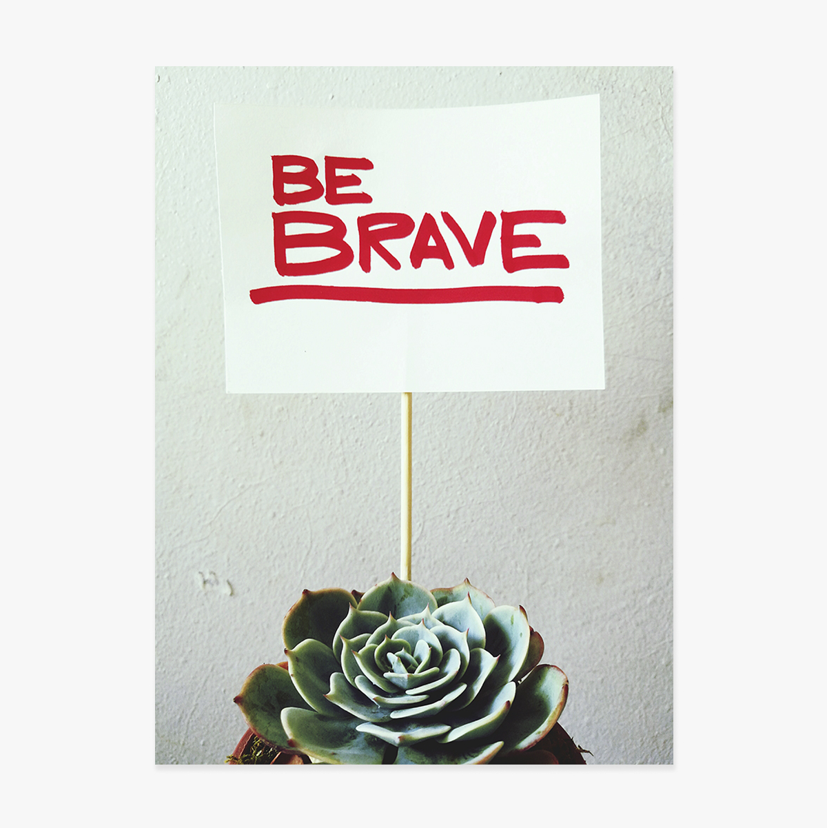 Cartel «Be brave»